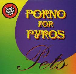 Porno For Pyros : Pets